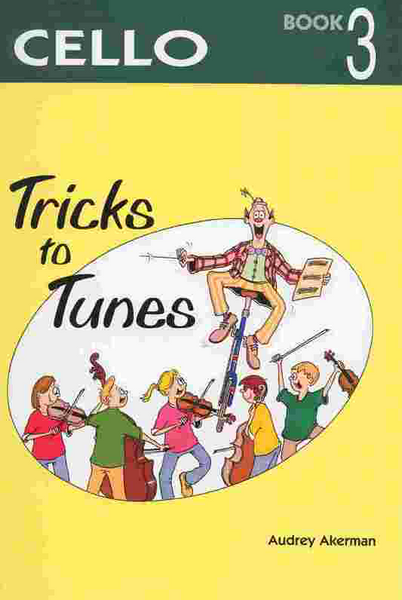 Tricks to Tunes Series for Cello Book 3