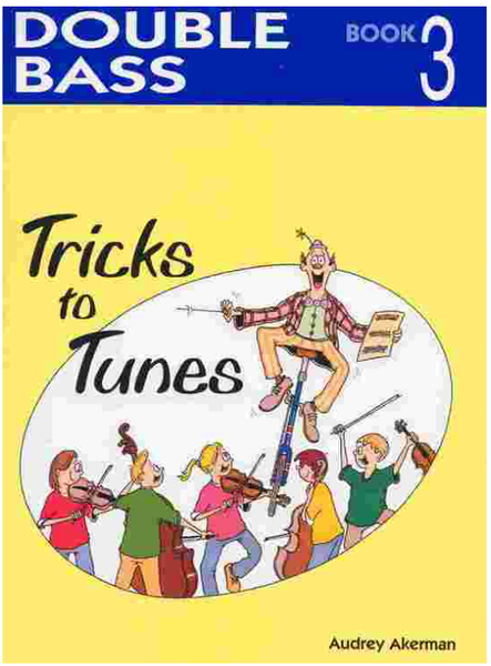 Tricks to Tunes Series Double Bass Book 3