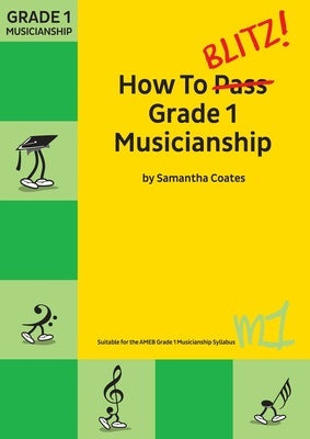 How To Blitz Grade 1 Musicianship Book