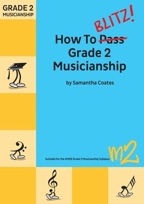How To Blitz Grade 2 Musicianship Book