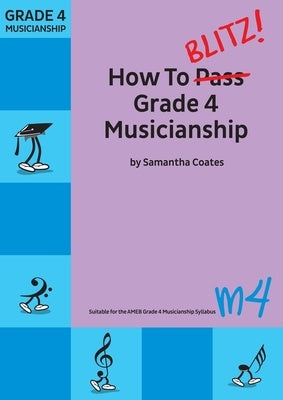 How To Blitz Grade 4 Musicianship Book