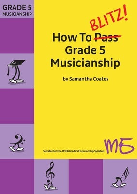 How To Blitz Grade 5 Musicianship Book