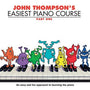 John Thompson's Easiest Piano Course Part 1