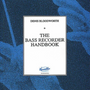 The Bass Recorder Handbook by Denis Bloodworth