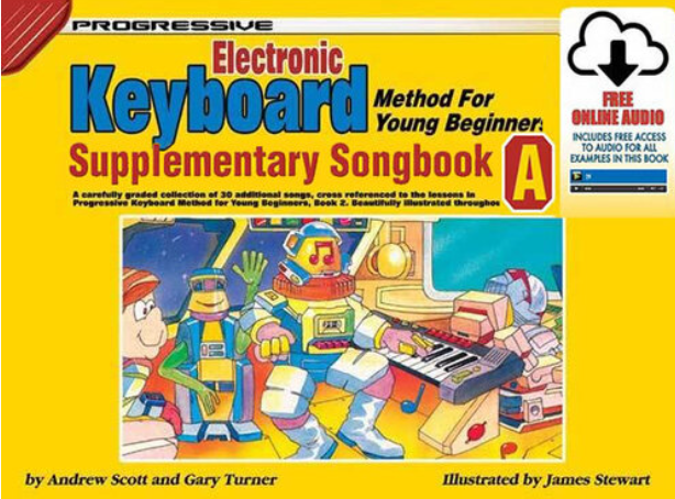 Progressive Electronic Keyboard Method for Young beginners Supplementary Songbook A