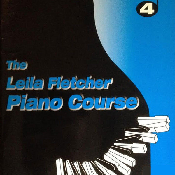 The Leila Fletcher Piano Course Book 4