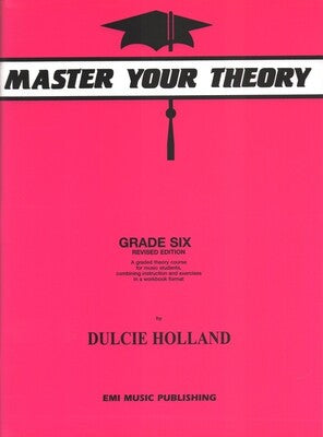 Master Your Theory Grade 6 by Dulcie Holland