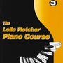 The Leila Fletcher Piano Course Book 3